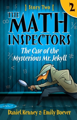 The Math Inspectors: The Case of the Mysterious Mr. Jekyll: Story Two By Emily Boever, Daniel Kenney Cover Image