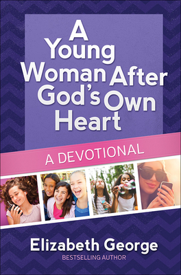 A Young Woman After God's Own Heart--A Devotional By Elizabeth George Cover Image