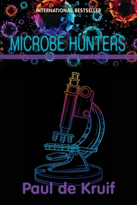 Microbe Hunters By Paul de Kruif Cover Image