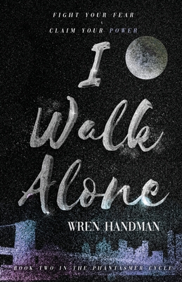 I Walk Alone By Wren Handman Cover Image