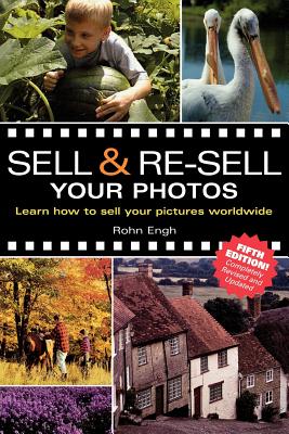 Sell & Re-Sell Your Photos: Learn How to Sell Your Pictures Worldwide Cover Image