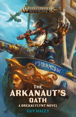 The Arkanaut's Oath (Warhammer: Age of Sigmar) By Guy Haley Cover Image