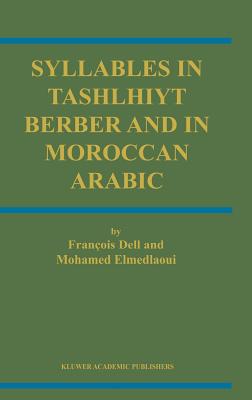 Syllables in Tashlhiyt Berber and in Moroccan Arabic (International Handbooks of Linguistics #2) Cover Image