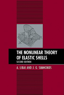 The Nonlinear Theory of Elastic Shells By A. Libai, J. G. Simmonds Cover Image