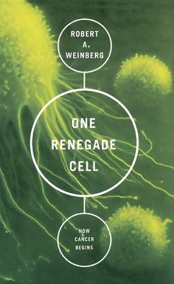 One Renegade Cell: How Cancer Begins Cover Image