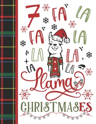 7 Fa La Fa La La La La La Llama Christmases: Llama Gift For Girls Age 7 Years Old - Art Sketchbook Sketchpad Activity Book For Kids To Draw And Sketch