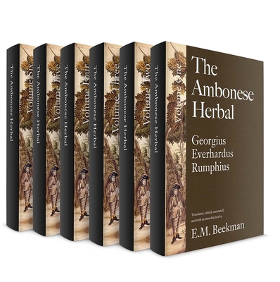 The Ambonese Herbal, Volumes 1-6 By Georgius Everhardus Rumphius, E. M. Beekman (Translated by) Cover Image