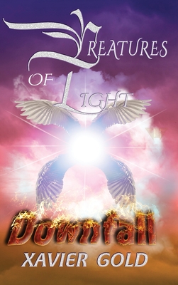 Creatures Of Light: Downfall By Xavier Gold, Yvette Ingram (Illustrator) Cover Image