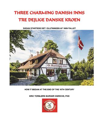 Three Charming Danish Inns By Chris M. Jessen (Contribution by), Eric Burger Hinrichs Phd Cover Image