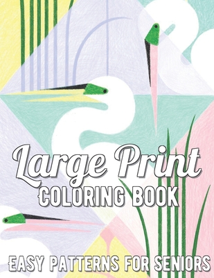 Large Print Coloring Book: Easy Patterns For Seniors By Lara Farrell Cover Image