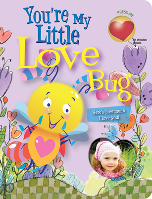 You're My Little Love Bug (Parent Love Letters) By Smart Kidz (Editor), Heidi R. Weimer, Chris Sharp (Illustrator) Cover Image