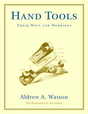 Hand Tools: Their Ways and Workings Cover Image