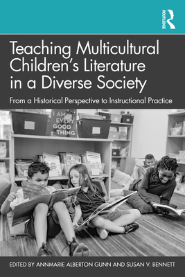 Teaching Multicultural Children's Literature in a Diverse Society: From a Historical Perspective to Instructional Practice Cover Image