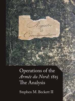 Operations of the Armée du Nord: 1815: The Analysis Cover Image