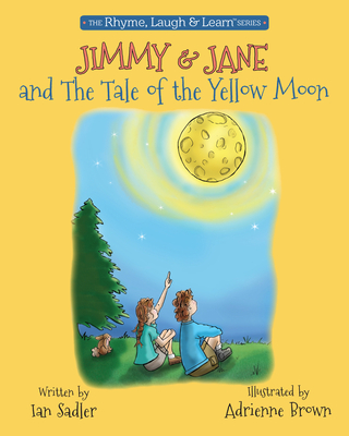 Cover for Jimmy & Jane and the Tale of the Yellow Moon (Rhyme, Laugh & Learn #3)