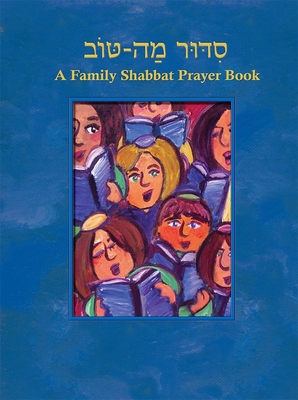 Siddur Mah Tov (Conservative): A Family Shabbat Prayer Book Cover Image