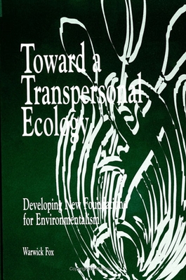 Toward a Transpersonal Ecology: Developing New Foundations for Environmentalism Cover Image