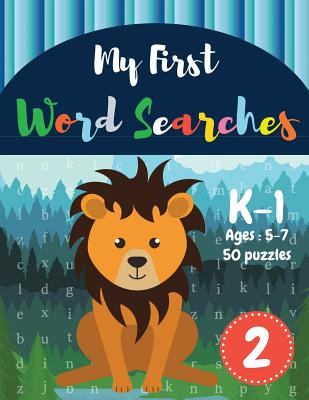 My First Word Searches: 50 Large Print Word Search Puzzles: Wordsearch kids activity workbooks - K-1 - Ages 5-7 Lion Design (Vol.2) Cover Image