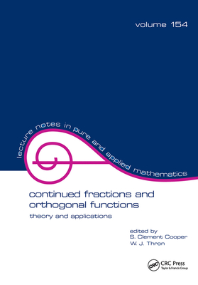 Continued Fractions and Orthogonal Functions: Theory and Applications (Lecture Notes in Pure and Applied Mathematics) Cover Image
