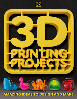 3D Printing Projects By DK Cover Image