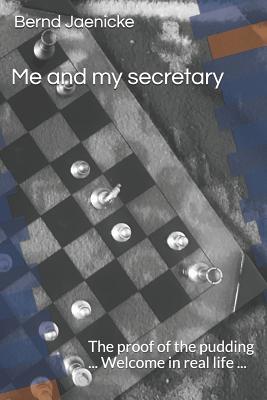 Me and My Secretary: The Proof of the Pudding ... Welcome in Real Life ... (English Edition #1)