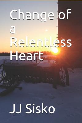 Change of a Relentless Heart Change of a Relentless Heart cover