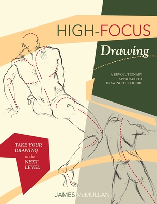 High-focus Drawing: A Revolutionary Approach to Drawing the Figure Cover Image