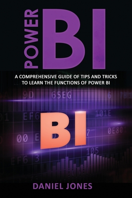 Power BI: A Comprehensive Guide of Tips and Tricks to Learn the Functions of Power BI Cover Image
