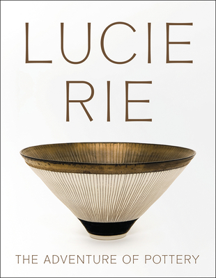 Lucie Rie: The Adventure of Pottery Cover Image