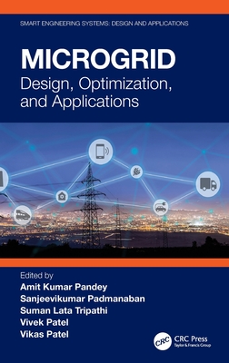 Microgrid: Design, Optimization, and Applications (Smart Engineering Systems: Design and Applications)