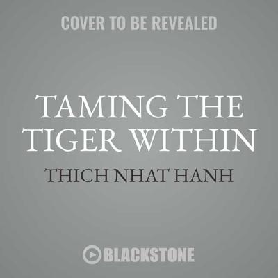 Taming the Tiger Within: Meditations on Transforming Difficult Emotions Cover Image