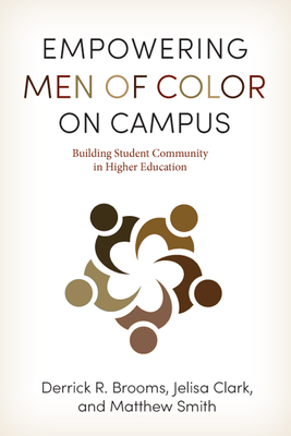 Empowering Men of Color on Campus: Building Student Community in Higher Education (The American Campus) Cover Image