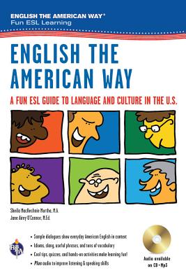 English the American Way: A Fun ESL Guide to Language & Culture in the U.S. W/Audio CD & MP3 (English as a Second Language) Cover Image