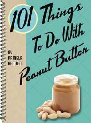 101 Things to Do with Peanut Butter Cover Image