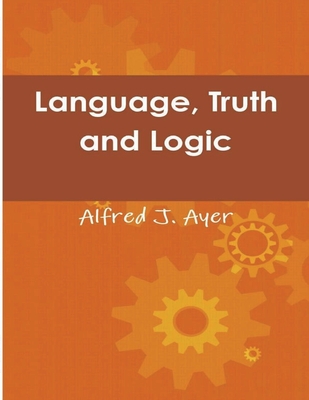 Language, Truth and Logic By Alfred Jules Ayer Cover Image