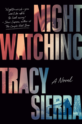 Nightwatching: A Novel By Tracy Sierra Cover Image