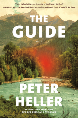 The Guide: A novel By Peter Heller Cover Image