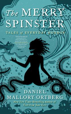The Merry Spinster: Tales of Everyday Horror