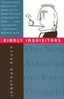 Kindly Inquisitors: The New Attacks on Free Thought Cover Image