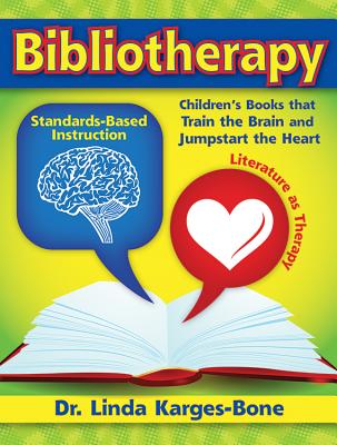 Bibliotherapy: Children's Books That Train the Brain and Jumpstart the Heart By Linda Karges-Bone Cover Image