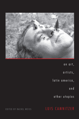On Art, Artists, Latin America, and Other Utopias Cover Image