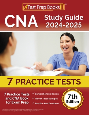 CNA Study Guide 2024-2025: 7 Practice Tests and CNA Book for Exam Prep [7th Edition] Cover Image