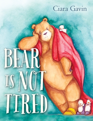 Cover Image for Bear Is Not Tired