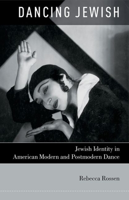 Dancing Jewish: Jewish Identity in American Modern and Postmodern Dance Cover Image