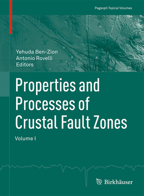 Properties and Processes of Crustal Fault Zones, Volume 1 (Pageoph Topical Volumes) Cover Image