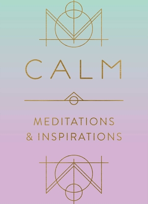 Calm: Meditations and Inspirations Cover Image