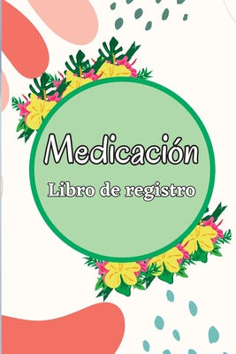 Libro de registro de medicación: Libro de gráficos de medicamentos de 52 semanas para realizar un seguimiento de los medicamentos y las píldoras perso Cover Image