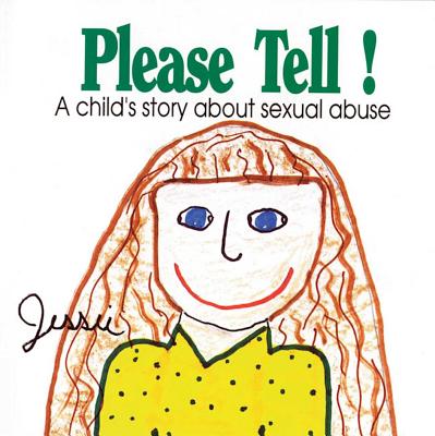 Please Tell: A Child's Story About Sexual Abuse By Jessie Cover Image