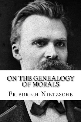 On the Genealogy of Morals By Friedrich Wilhelm Nietzsche Cover Image