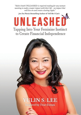 Unleashed: Tapping into Your Feminine Instinct to Create Financial Independence Cover Image